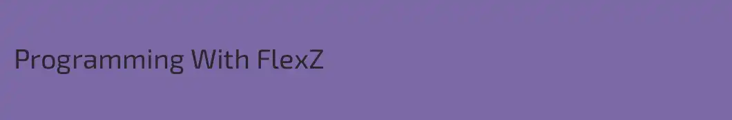 Programming With FlexZ